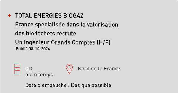 offre d'emploi ingenieur grand compte homme ou femme pour le groupe total energie valorisation des biodéchet nord de la france